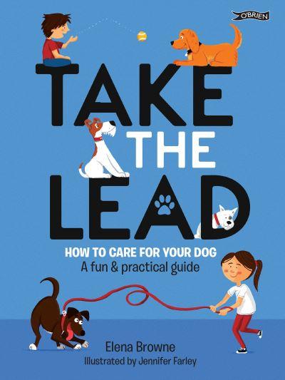 Take the Lead How To Look After Your Dog P/B
