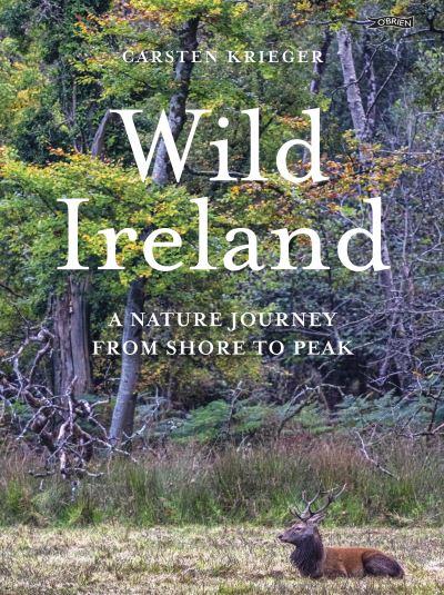 Wild Ireland A Nature Journey From Shore To Peak H/B