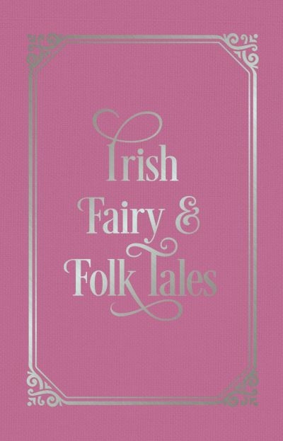 Irish Fairy & Folk Tales H/B