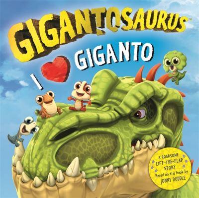 Gigantosaurus - I Love Giganto