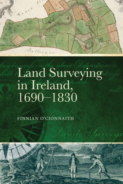 Land Surveying In Ireland 1690-1830 H/B