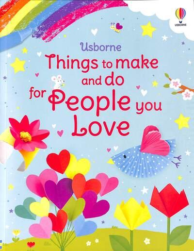Things To Make and Do For People You Love