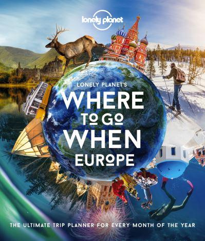 Lonely Planet Lonely Planets Where To Go When Europe H/B
