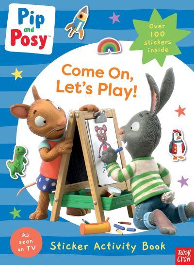 Pip And Posy Come On Lets Play P/B
