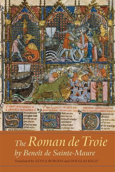 The Roman De Troie By Benoît De Sainte-Mauré