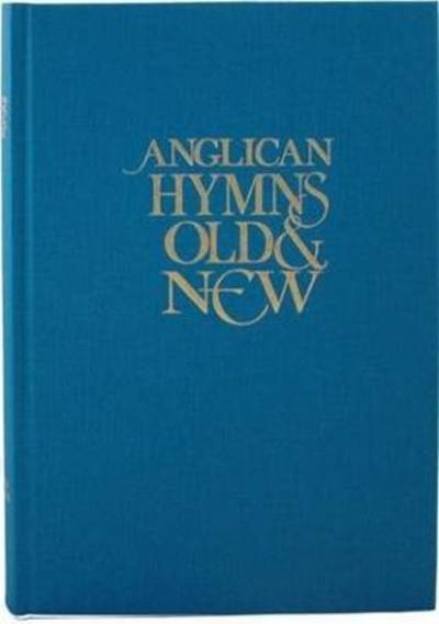Anglican Hymns Old & New - Full Music