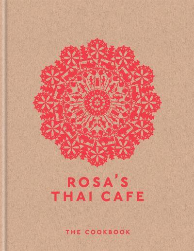 Rosas Thai Cafe The Cookbook H/B