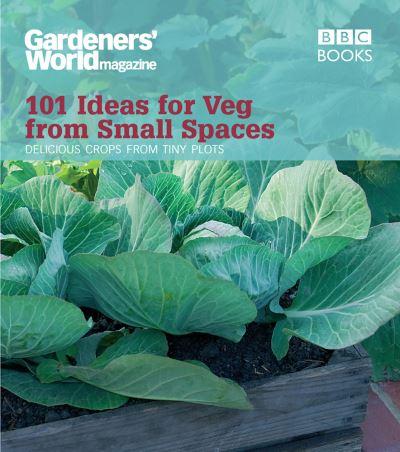 101 Ideas For Veg From Small Spaces