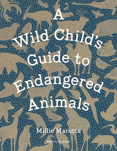 A Wild Childs Guide To Endangered Animals H/B