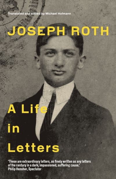 Joseph Roth A Life In Letters
