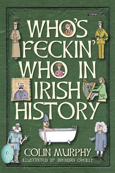 Who's Feckin' Who in Irish History H/B