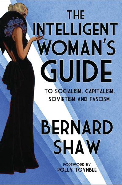 The Intelligent Woman's Guide To Socialism, Capitalism, Sovi