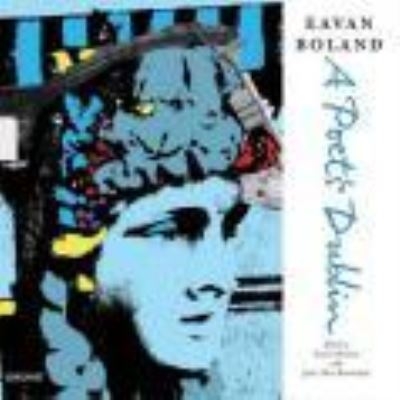 Eavan Boland: A Poet's Dublin P/B