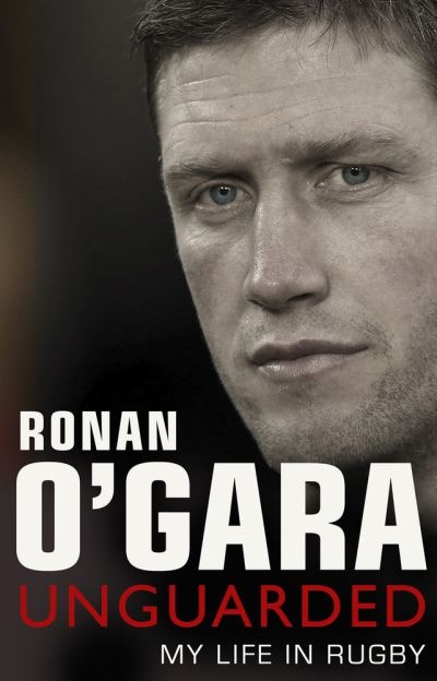 Unguarded Ronan O Gara P/B