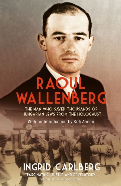 Raoul Wallenberg The Biography P/B