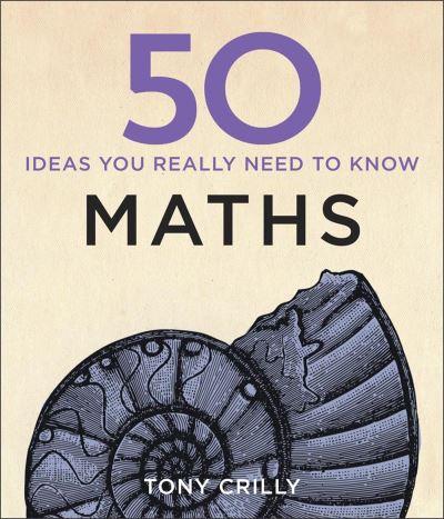 50 Maths Ideas You Really Need To Know H/B