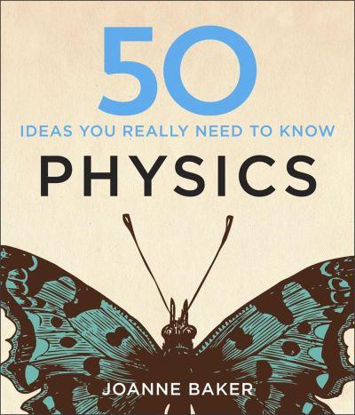 50 Ideas You Really Need To Know. Physics