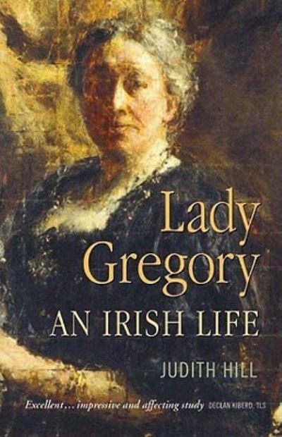 Lady Gregory: An Irish Life