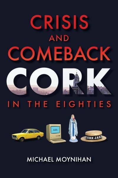 Crisis And Comeback Cork In The Eighties P/B