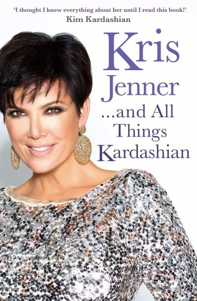 Kris Jenner & All Things Kardashian  P/B