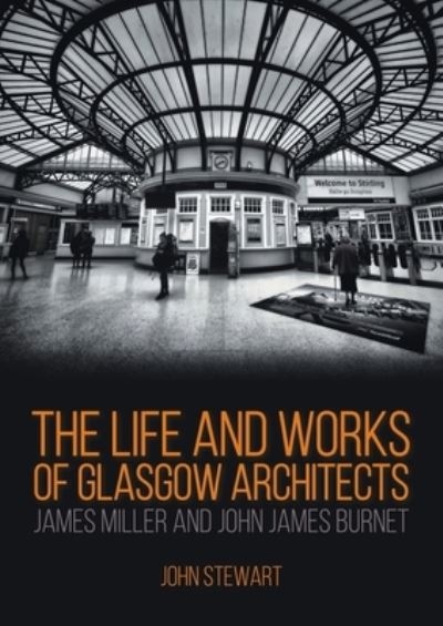 The Life and Works of Glasgow Architects James Miller and Jo