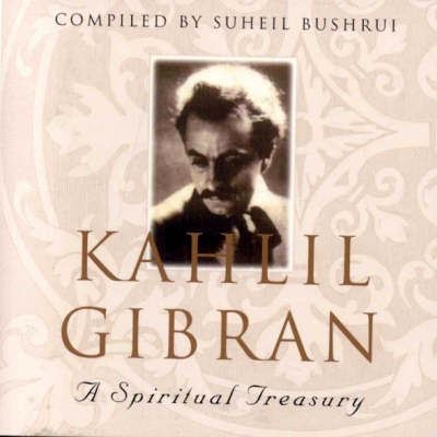 Kahlil Gibran A Spiritual Treasury  P/B