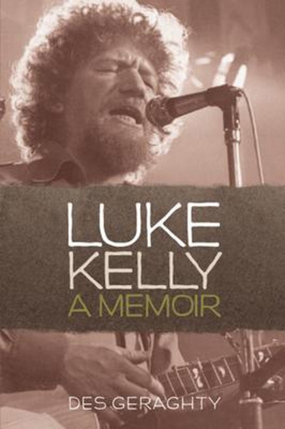Luke Kelly A Memoir