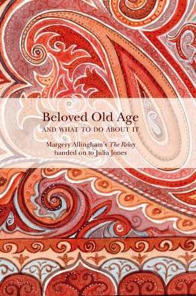 Beloved Old Age and What To Do About it