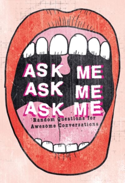 Ask Me, Ask Me, Ask Me