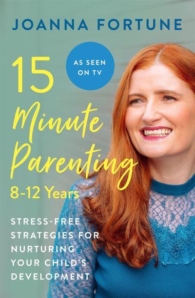 15 Minute Parenting 8-12 Years