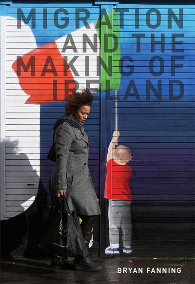 Migration And The Making Of Ireland P/B