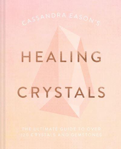 Cassandra Easons Healing Crystals H/B
