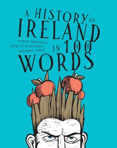 A Histroy of Ireland In 100 Words H/B
