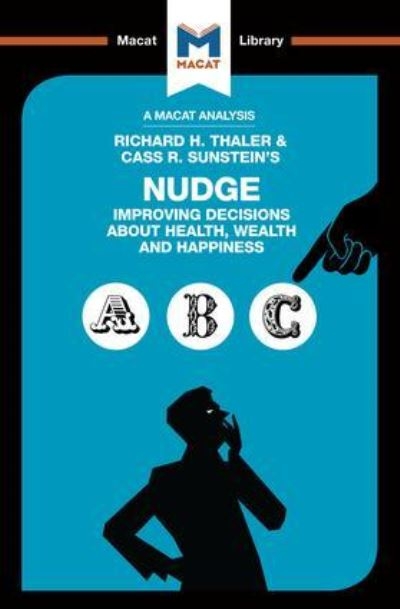 An Analysis of Richard H. Thaler and Cass R. Sunstein's Nudg