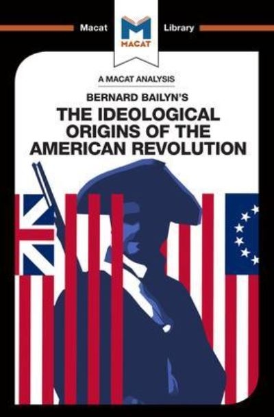 An Analysis of Bernard Bailyn's The Ideological Origins of T