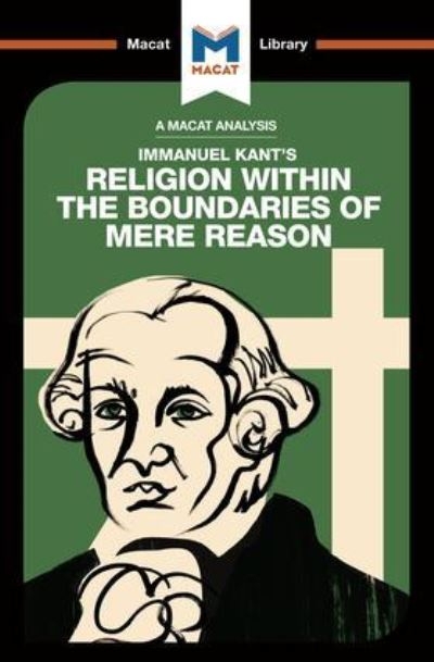An Analysis of Immanuel Kant's Religion Within the Boundarie