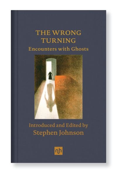 The Wrong Turning: Encounters With Ghosts