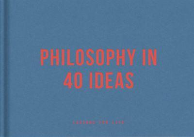 Philosophy In 40 Ideas Lessons For Life H/B