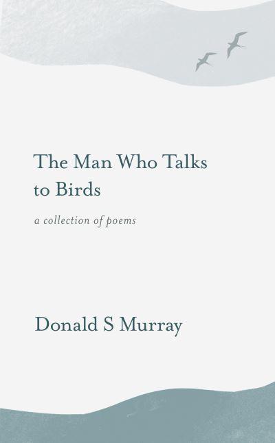 The Man Who Talks To Birds