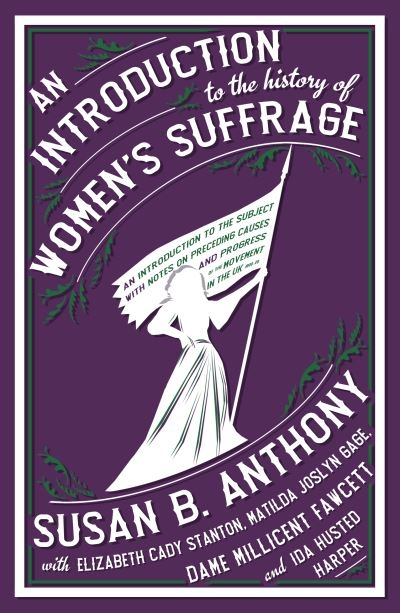 An Introduction To the History of Women's Suffrage