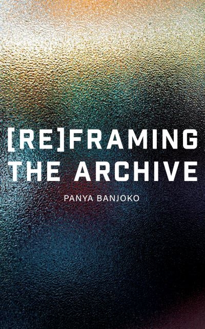 (Re)Framing the Archive