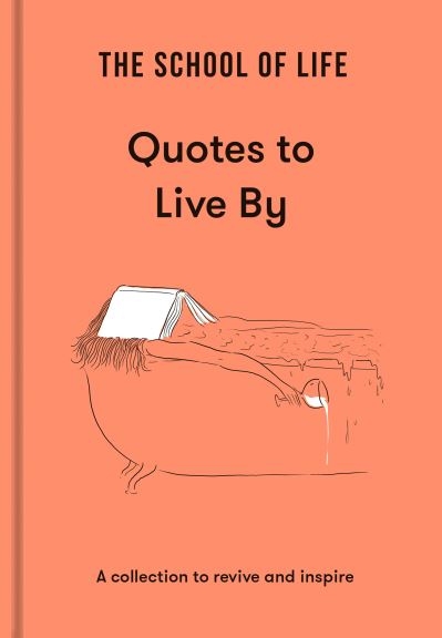 The School of Life - Quotes To Live By