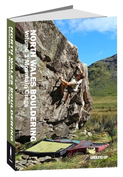 North Wales Bouldering. Volume 1 Mountain Crags