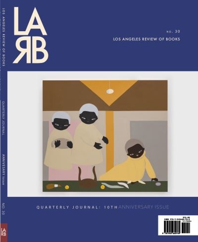 Los Angeles Review of Books Quarterly Journal. Fall 2021, No