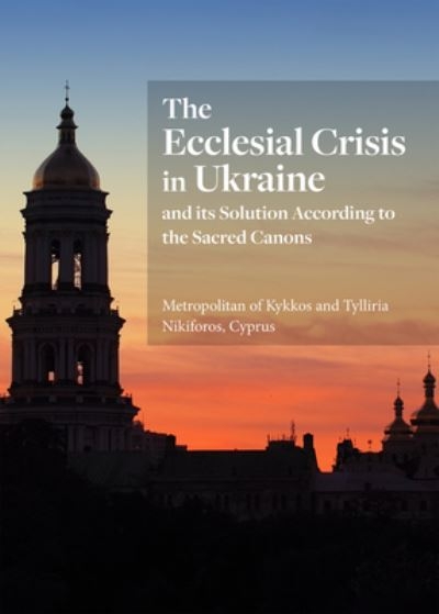 The Ecclesial Crisis in Ukraine