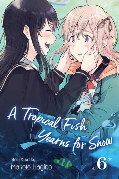 A Tropical Fish Yearns For Snow. Vol. 6