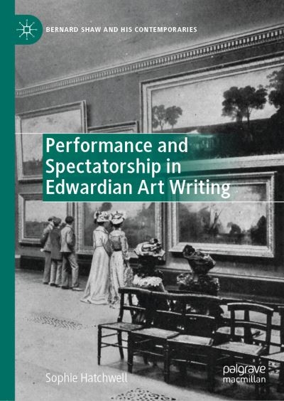 Performance and Spectatorship in Edwardian Art Writing