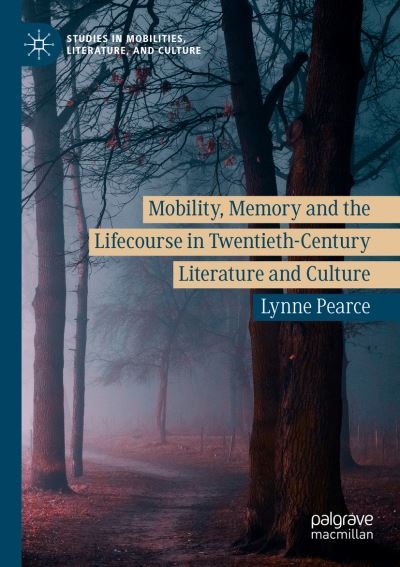 Mobility, Memory and the Lifecourse in Twentieth-Century Lit