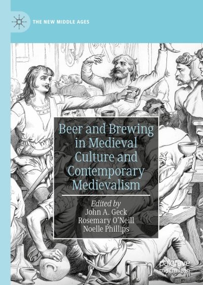 Beer and Brewing in Medieval Culture and Contemporary Mediev