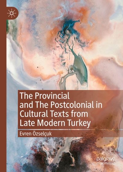 The Provincial and the Postcolonial in Cultural Texts From L